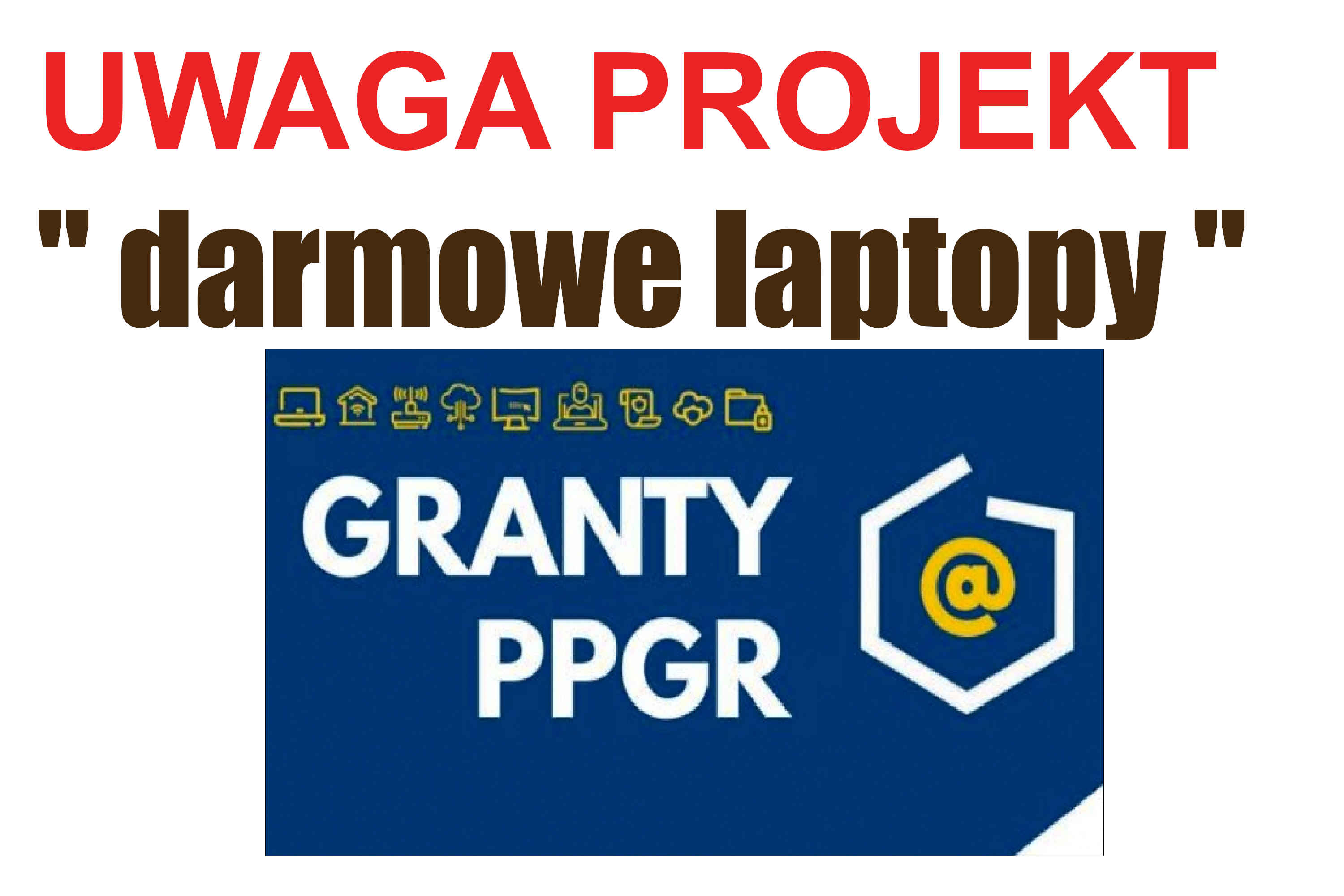 UWAGA projekt " darmowe laptopy"