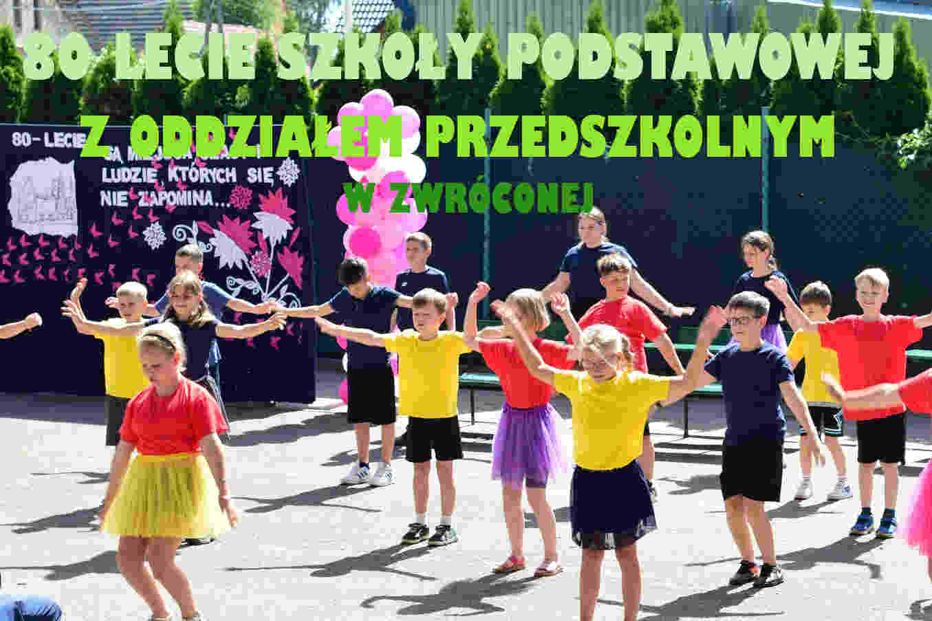 80 lecie Szkoły Podstawowej w Zwróconej
